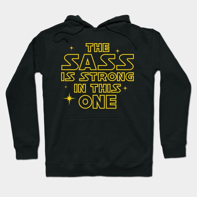 The Sass is Strong in This One Hoodie by DavesTees